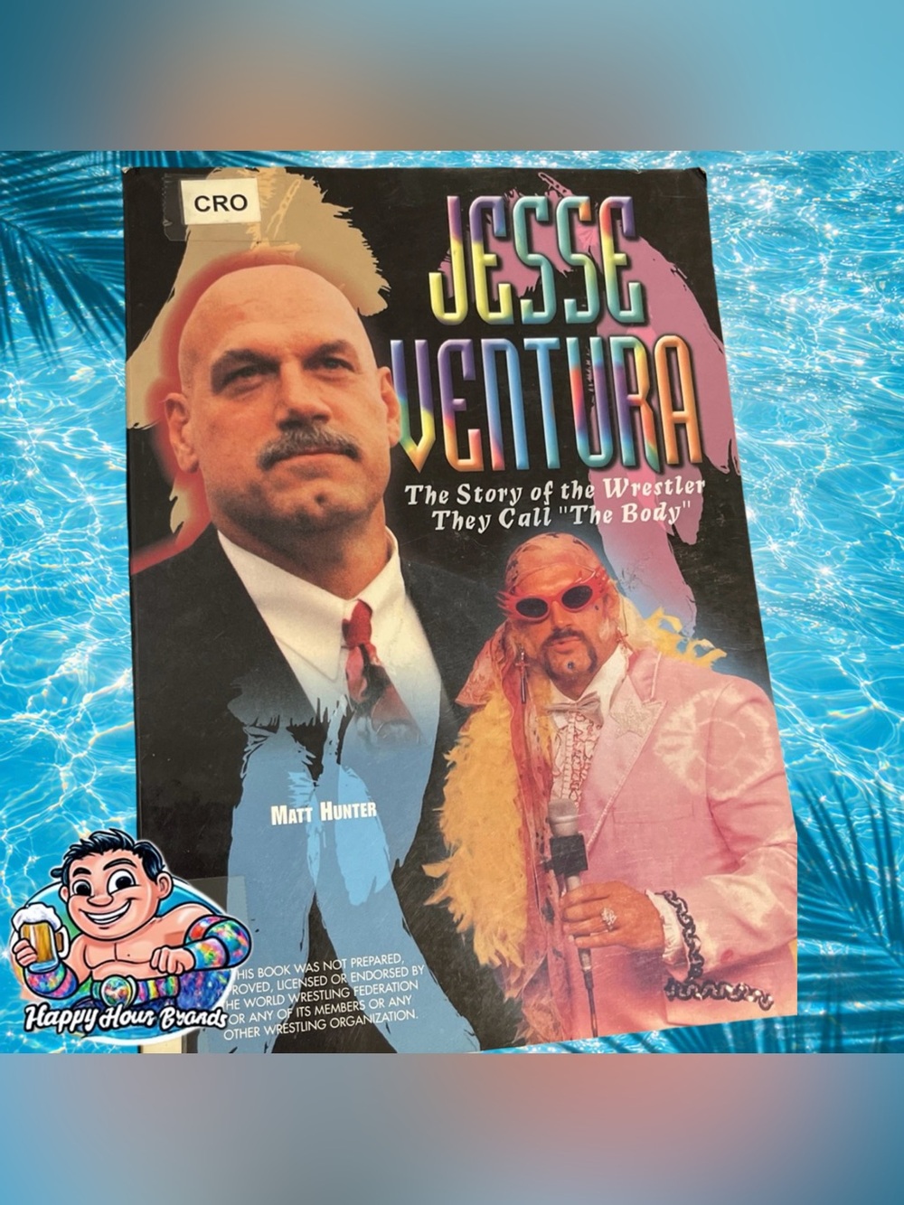 Jesse Ventura: The Story of the Wrestler They Call ... by Hunter, Matt Paperback